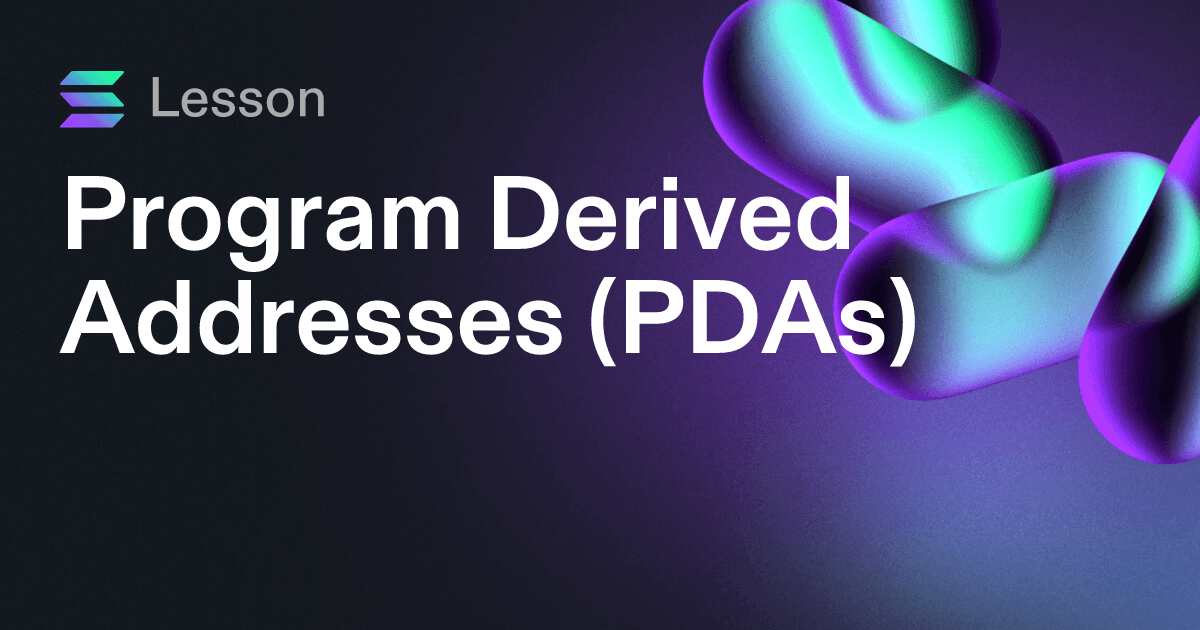 Program Derived Addresses (PDAs)