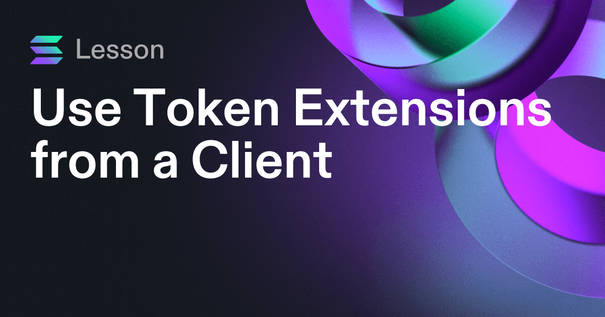 Use Token Extensions from a Client