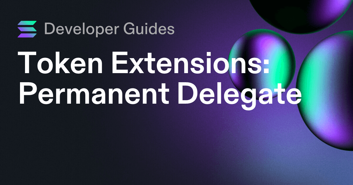 How to use the Permanent Delegate extension