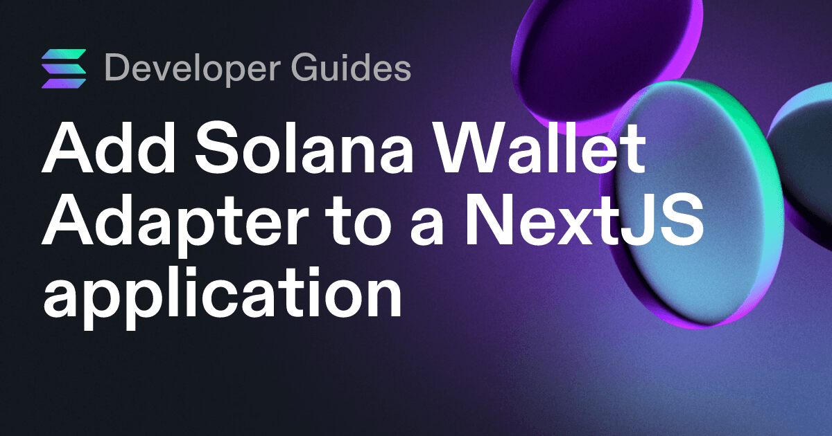 Add Solana Wallet Adapter to a NextJS application